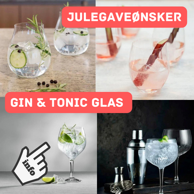 Julegaveønsker - Lækre Gin & tonic glas som julegaveønske til de voksne